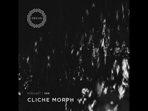 CLICHE MORPH - OECUS Podcast 066