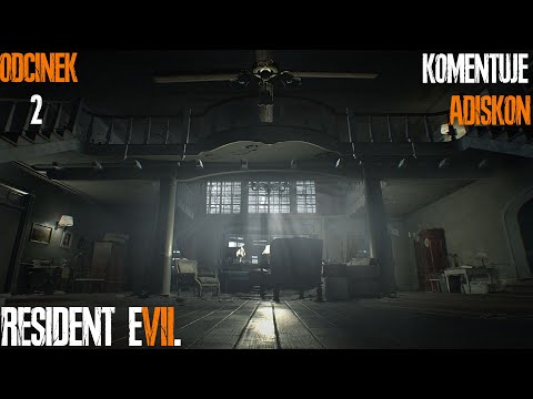 Zagrajmy w Resident Evil 7 biohazard #2 [odc2] Główna sala - Gameplay PL