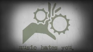 Music Hates You- 