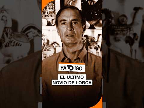 #YaTDigo: El último novio de Lorca
