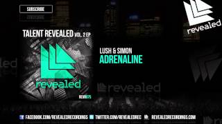 Lush & Simon - Adrenaline [OUT NOW!] [Talent Revealed Vol. 2] [3/3]