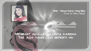 Download lagu Tiket - Hanya Kamu Yang Bisa ★ LIRIK ★  ( Cover Selvy Gokuji ) mp3