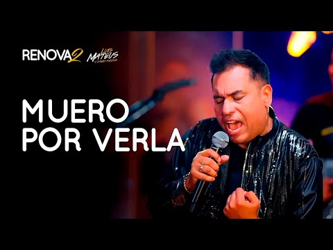 Luis Mateus - Muero Por Verla l Renovados