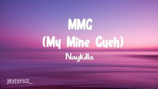Download lagu MMG (My Mine Gueh) Naykilla- (Lirik) mp3 Download lagu MMG (My Mine Gueh) Naykilla- (Lirik) mp3