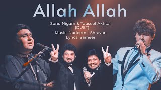 Allah Allah | Sonu Nigam | Tauseef Akhtar | Nadeem Shravan | Sameer