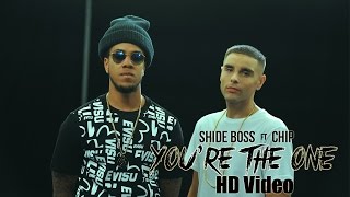 Shide Boss ft Chip - You&#39;re The One (Tu Hi Heh)