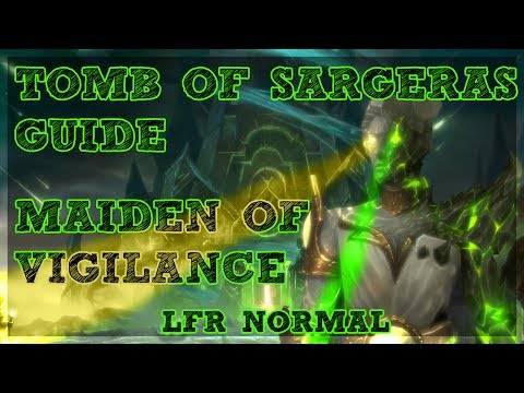 Maiden of Vigilance GUIDE - TOMB OF SARGERAS LFR/NORMAL