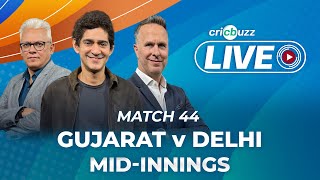 #GTvDC | Cricbuzz Live: Match 44: Gujarat v Delhi, Mid-inning show