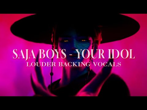 Saja Boys - Your Idol | Louder Backing Vocals