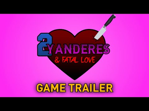 Two Yanderes & Fatal Love