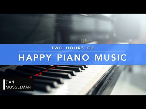 Two Hours of Happy Piano Music 😀