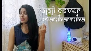 Rajaji Cover | Manikarnika | Shankar Ehsan Loy | Kangana Ranaut