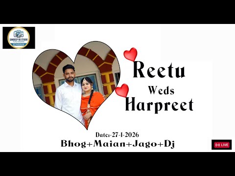 Live 1st day wedding // REETU weds HARPREET ( SANDEEP HD STUDIO TUTTOMAZA - 9779354109)