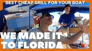 EP26 The Best Cheap Grill for your boat | WE MADE IT TO FLORIDA|  Eau Gallie Anchorage