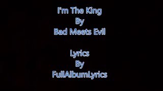 Bad Meets Evil - I&#39;m The King - Lyrics