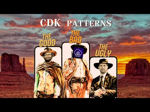 93. CDK Patterns - The Good, The Bad and The Ugly