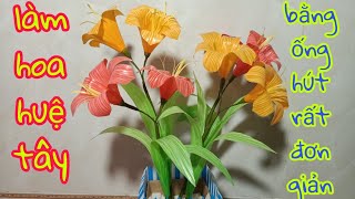 Hướng dẫn làm hoa huệ tây bằng ống hút  /How to make simple and easy lily from drinking straw