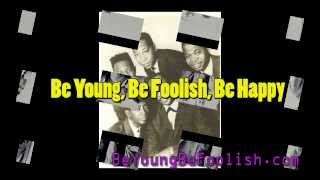 Be Young Be Foolish Be Happy - The Tams