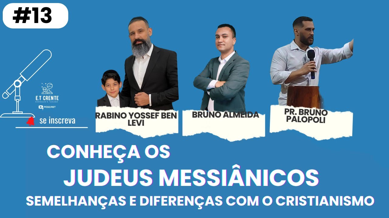 #013 - CONHEÇA OS JUDEUS MESSIÂNICOS - SEMELHANÇAS E DIVERGÊNCIAS COM O CRISTIANISMO-RABINO YOUSSEF
