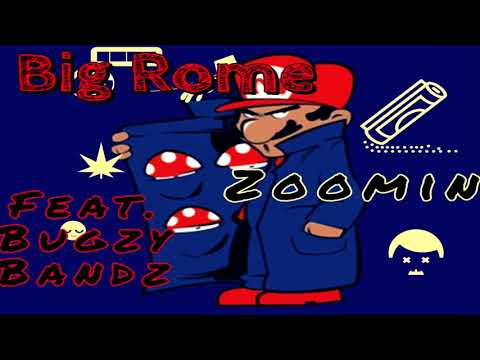 Big Rome x Bugzy Bandz - Zoomin