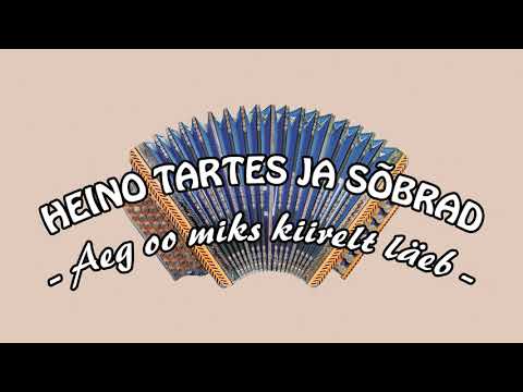 Heino Tartes & Sõbrad - Aeg oo miks kiirelt läeb