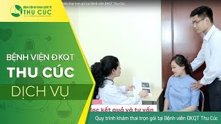 Quy trình khám thai trọn gói tại Bệnh viên ĐKQT Thu Cúc