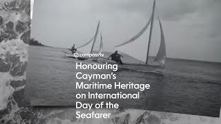 Honouring Cayman's Maritime Heritage on International Day of the Seafarer