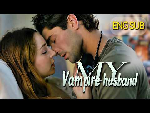 [FULL💝] Spoiled by my vampire husband | ENG SUB | #drama #miniseries #tvshow  #movie #romance