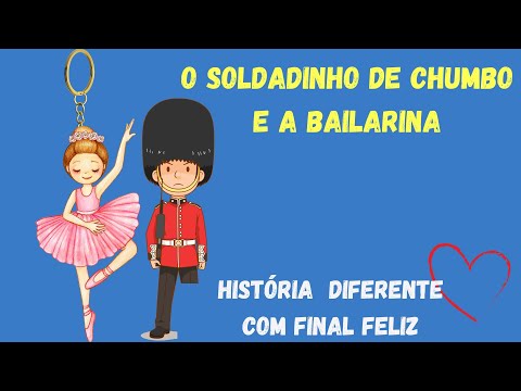 HISTÓRIA INFANTIL: O soldadinho de chumbo e a bailarina #historiainfantilparadormir