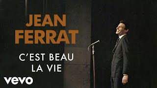 Jean Ferrat - C&#39;est beau la vie (Audio Officiel)