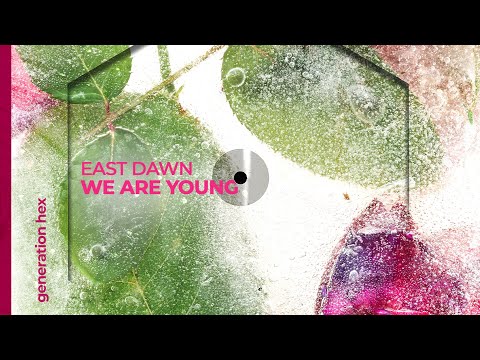 East Dawn - We Are Young (Official Audio)