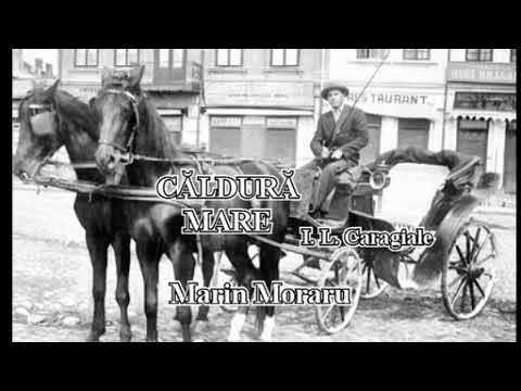 Căldura mare de I. L. Caragiale cu Marin Moraru