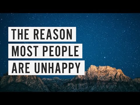 The Reason Most People are Unhappy
