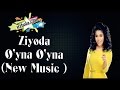 Ziyoda - O'yna O'yna ( New Music HD ) 