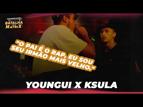 Youngui x Ksula | 1ª Fase | Batalha da Matrix [345]