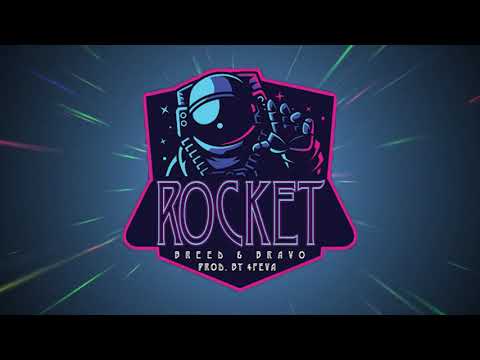 Breed & Bravo - Rocket (Prod. By Dj 4Feva)