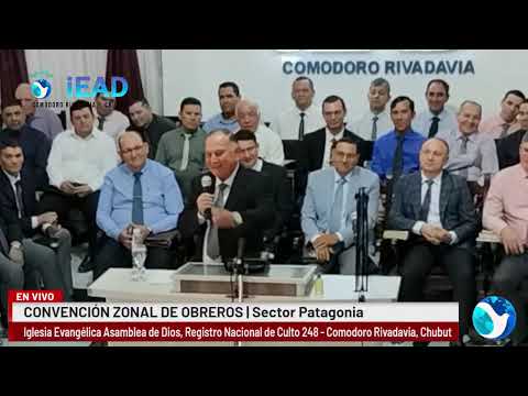 CONVENCION ZONAL DE OBREROS | Sector Patagonia | Pr. Antolin Alcaraz - Esquel, Chubut