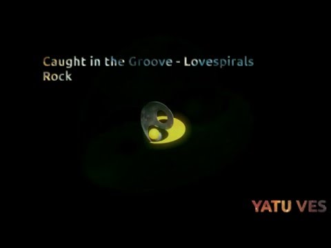 Caught in the Groove - Lovespirals