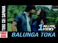 Tuki Sei Sapana Video Song Balunga Toka Odia Movie Anubhav Mohanty Barsha Priyadarshini