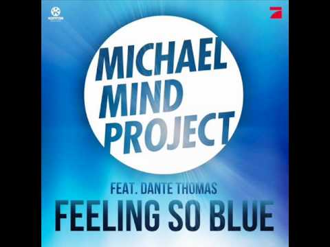 Michael Mind Project & Dante Thomas - Feeling So Blue (Extended Mix)