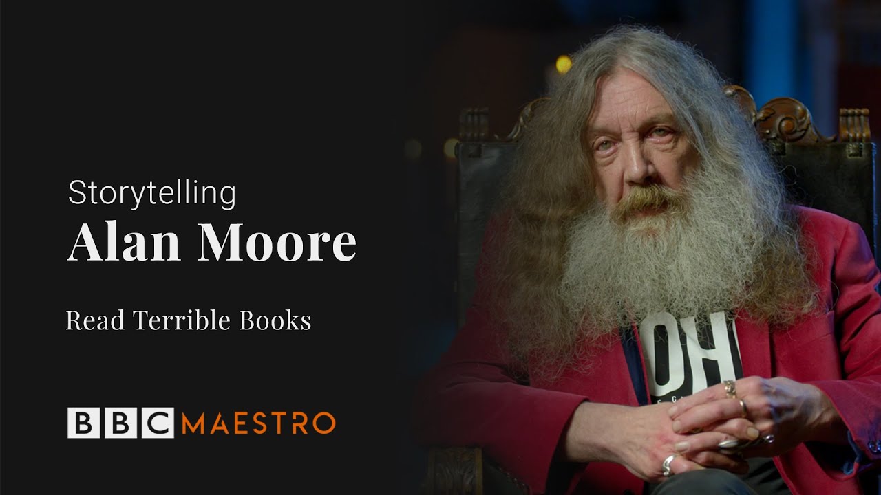 Alan Moore - Read Terrible Books - Storytelling - BBC Maestro