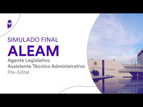 Simulado Final ALEAM - Agente Legislativo -Assistente Técnico Administrativo -Pós-Edital - Correção