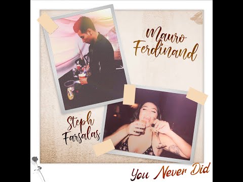 Mauro Ferdinand Ft. Steph Farsalas - You Never Did (Official Lyric Video)