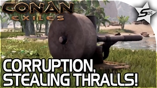Conan: Exiles Gameplay - USING OUR THRALLS, STEALING THRALLS, HOW TO GET RID OF CORRUPTION! - Part 7