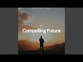 Compelling Future (Motivational Speech)