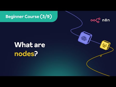 n8n Beginner Course (3/9) - What are nodes?