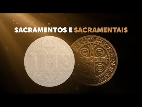 Entenda a diferença entre os sacramentos e os sacramentais