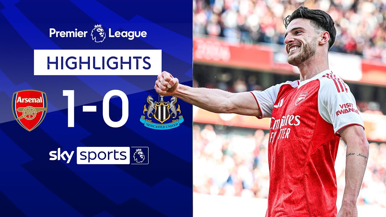 Rice strike secures CL spot for Arsenal | Arsenal 1-0 Newcastle | Premier League Highlights