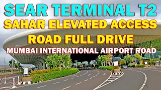 Sahar Elevated Access Road SEAR Mumbai International Airport Terminal T2 full road ride HD Video