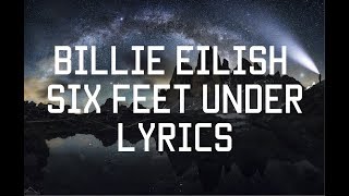 Billie Eilish Six Feet Under lyrics